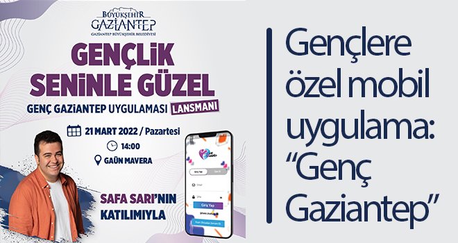 Gençlere özel mobil uygulama: Genç Gaziantep