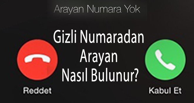 Gizli Numaradan Arayanın Kim Olduğu Nasıl Bulunur