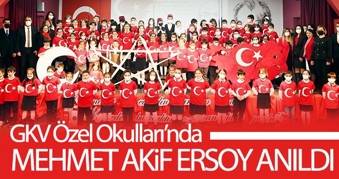 GKV Özel Okulları’nda Mehmet Akif Ersoy anıldı