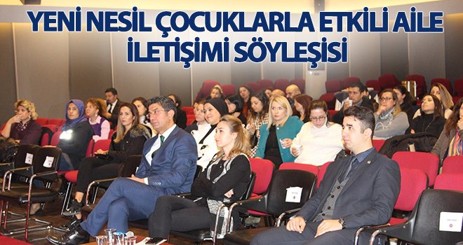 GKV'de 'Yeni Nesil Çocuklarla Etkili Aile İletişimi' söyleşisi