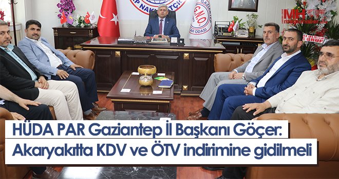 Göçer: Akaryakıtta KDV ve ÖTV indirimine gidilmeli