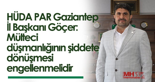 Göçer: Mülteci düşmanlığının şiddete dönüşmesi engellenmelidir