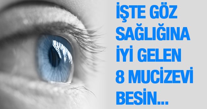 Göz sağlığınız için mutlaka tüketmeniz gereken 8 besin