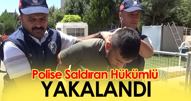 Gözaltı işlemi yapmaya çalışan polisi yaralayan hükümlü yakalandı