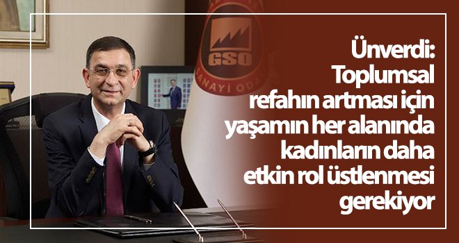 GSO Başkanı Ünverdi'den 8 Mart mesajı