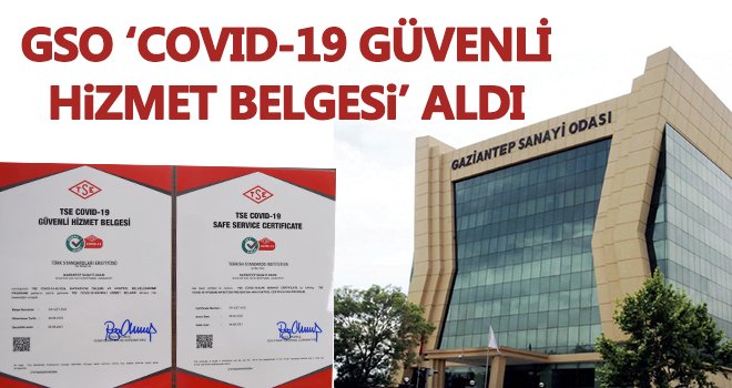 GSO ‘covıd-19 güvenli hizmet belgesi’ aldı