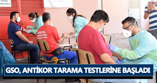 GSO, COVID-19 tarama testlerine başladı