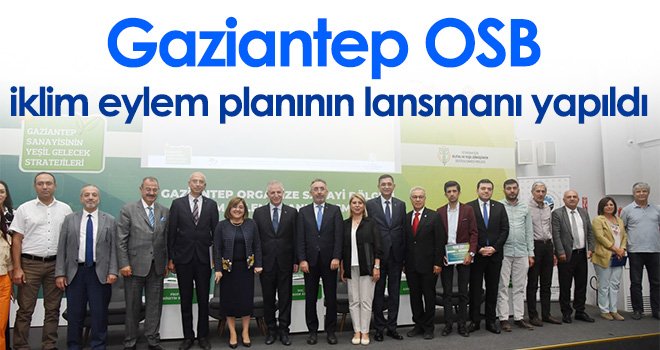 GSO ve GİZ iş birliğinde Türkiye’de bir ilk olarak Gaziantep OSB iklim eylem planı hazırlandı