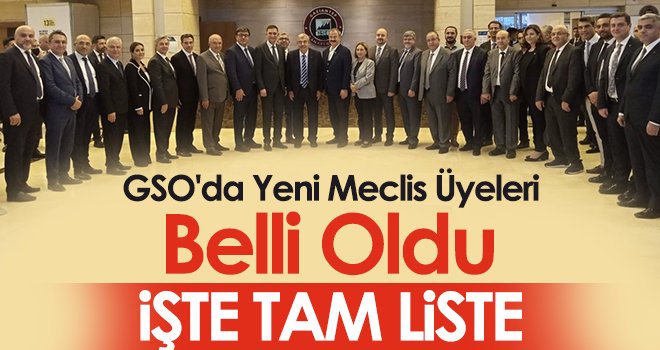 GSO'da yeni meclis üyeleri belli oldu