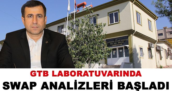 GTB Laboratuvarında SWAP analizleri başladı