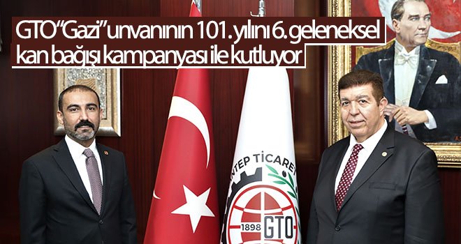 GTO Gazi unvanının 101. yılını 6. geleneksel kan bağışı kampanyası ile kutluyor
