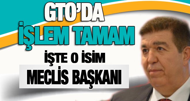 GTO meclis başkanlığına Hilmi Teymur seçildi