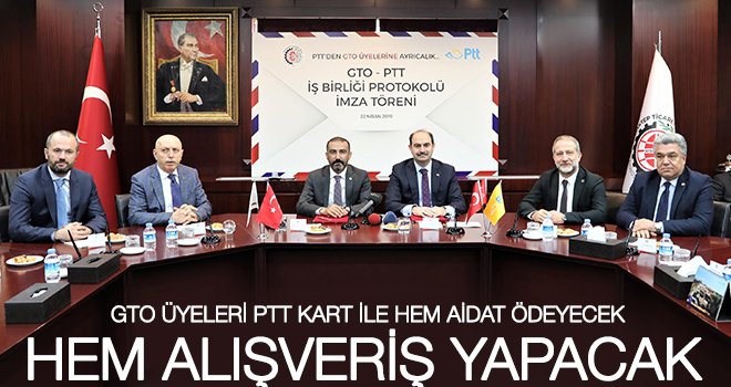 GTO üyeleri PTT A.Ş avantajlarından faydalanacak