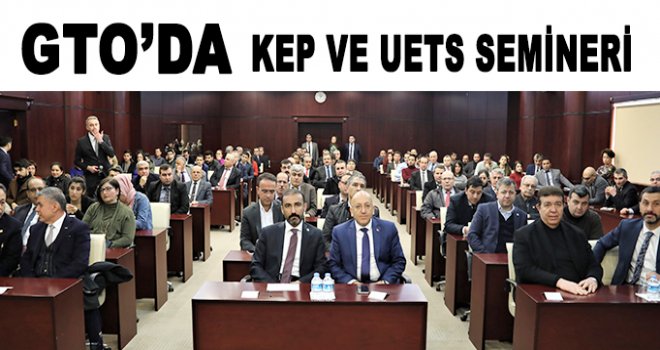 GTO'da bilgilendirme semineri düzenlendi