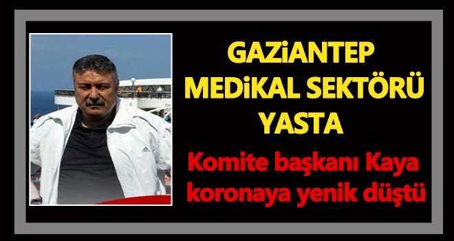 GTO'nun acı kaybı! Komite başkanı Kaya koronaya yenik düştü