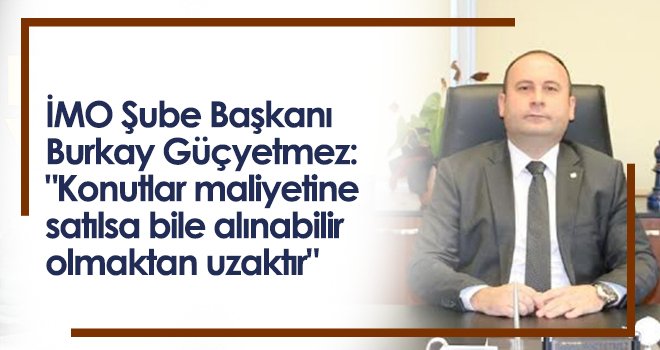 Güçyetmez: TOKİ'nin rakamlarında belirsizlik var