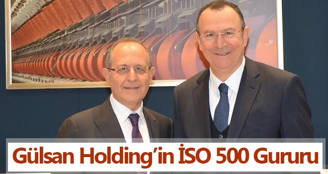 Gülsan Holding’in İSO 500 Gururu
