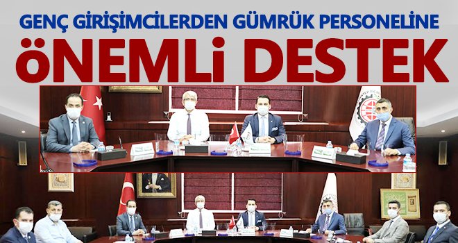 Gümrük personeline önemli destek
