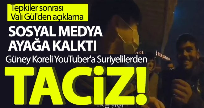 Güney Koreli YouTuber'a Suriyelilerden taciz!