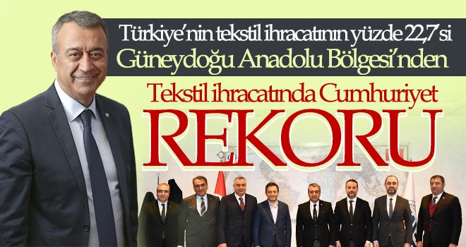 Güneydoğu, Türkiye Tekstil İhracatından %23 Pay aldı