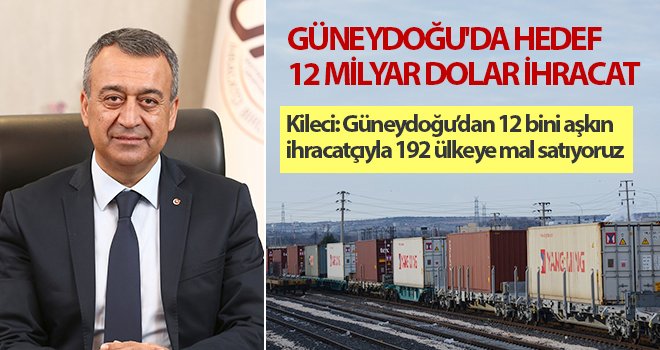 Güneydoğulu ihracatçılar 192 ülkeye ürün satıyor