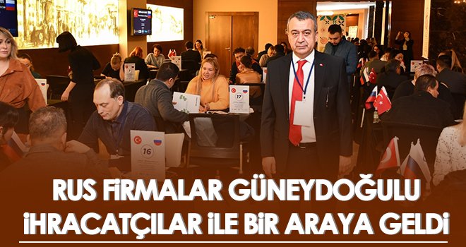 Güneydoğunun Fabrikaları Rusları Hayran Bıraktı