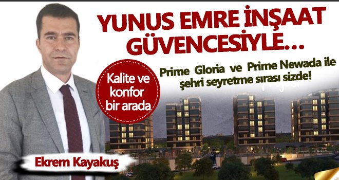 Güvencenin tek adresi 'Yunus Emre İnşaat'