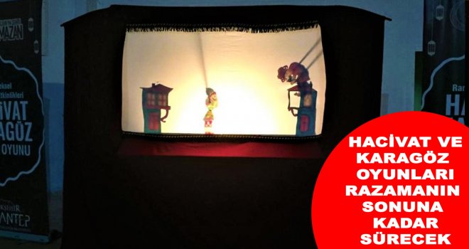 Hacivat ve Karagöz Gölge Oyunu yoğun ilgi görüyor