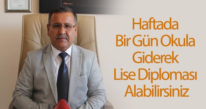 Haftada bir gün okula giderek lise diploması alabilirsiniz