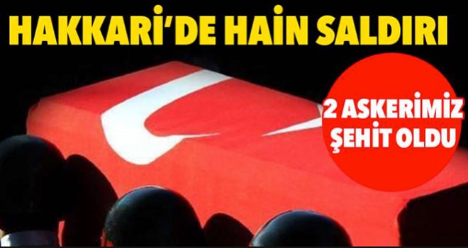 Hakkari'de çatışma: 2 şehit , 2 yaralı