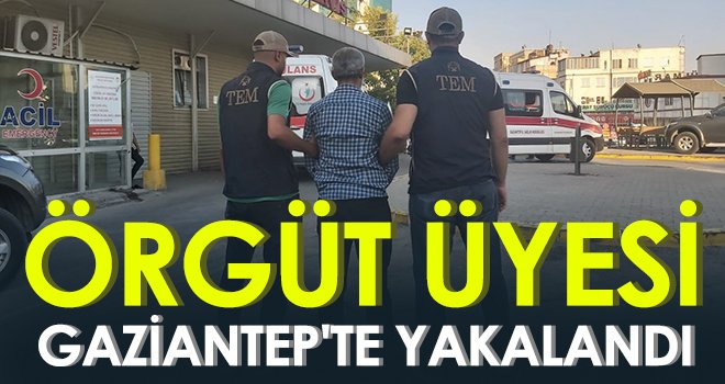 Hakkında hapis cezası bulunan örgüt üyesi Gaziantep'te yakalandı