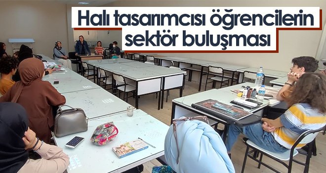 Halı tasarımcısı öğrencilerin sektör buluşması
