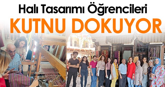 Halı Tasarımı Öğrencileri Kutnu Dokuyor