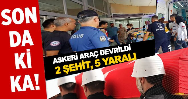 Hatay'da askeri araç devrildi: 2 şehit, 5 yaralı