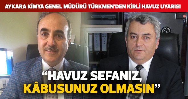 “HAVUZ SEFANIZ, KÂBUSUNUZ OLMASIN”