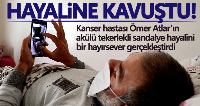 Hayalini kurduğu akülü tekerlekli sandalyesine kavuştu