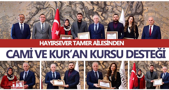 Hayırsever Tamer Ailesinden Cami ve Kur’an Kursu desteği