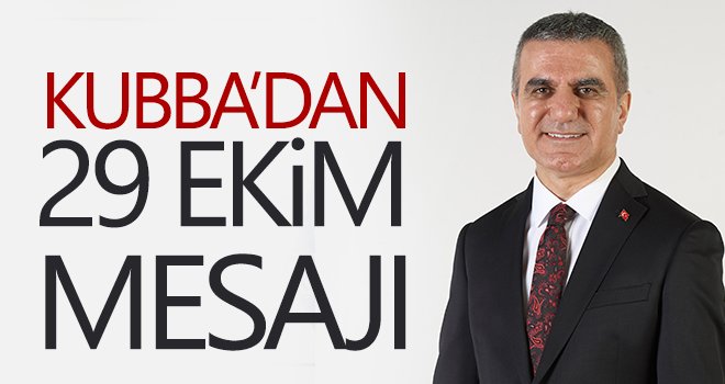 Hayrullah Kubba’dan 29 Ekim mesajı