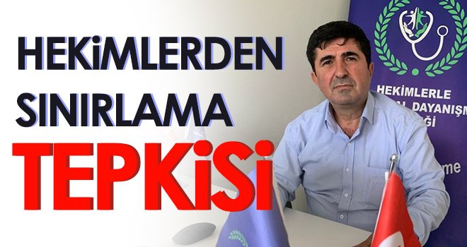 Hekimlerden sınırlama tepkisi