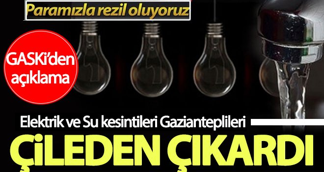 Hem elektrik hem su kesintisi Gazianteplileri canından bezdirdi