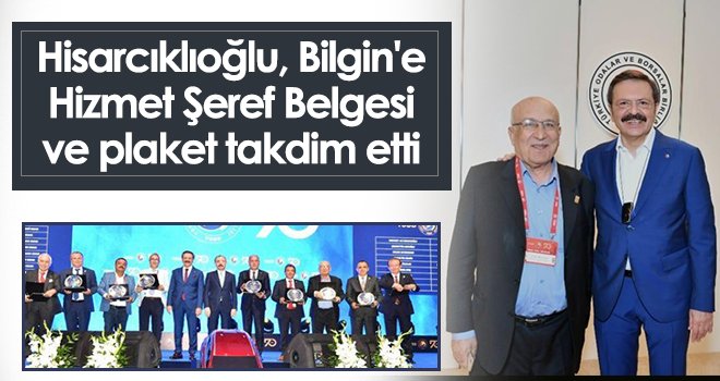 Hisarcıklıoğlu, Bilgin'e Hizmet Şeref Belgesi ve plaket takdim etti
