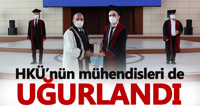 HKÜ’nün mühendisleri de uğurlandı
