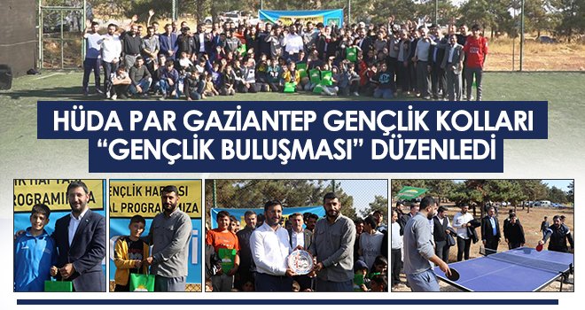 HÜDA PAR Gaziantep Gençlik Kolları 'Gençlik Buluşması' düzenledi