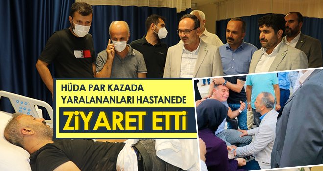 HÜDA PAR kazada yaralananları hastanede ziyaret etti 