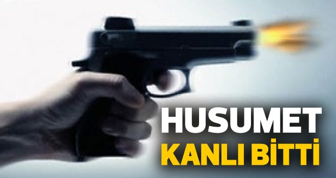Husumet kanlı bitti