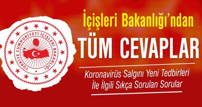 İçişleri Bakanlığı korona virüs salgını ile ilgili sıkça sorulan soruları cevapladı