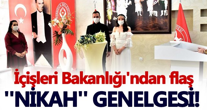 İçişleri Bakanlığı'ndan düğün ve nikah genelgesi!