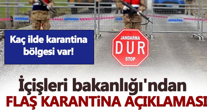 İçişleri Bakanlığı'ndan karantina açıklaması!..