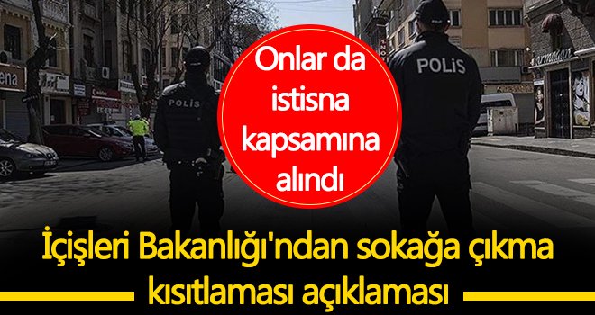 İçişleri Bakanlığı'ndan sokağa çıkma kısıtlaması açıklaması