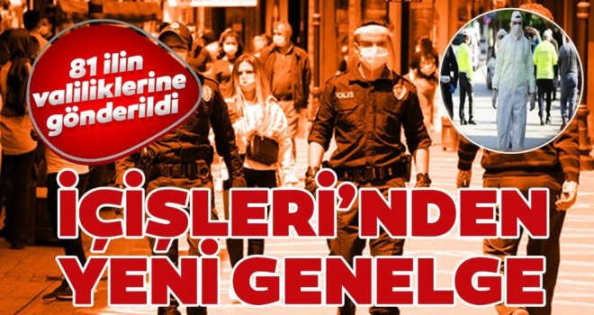İçişleri Bakanlığı'ndan yeni koronavirüs genelgesi